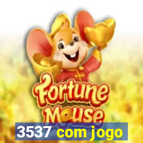 3537 com jogo